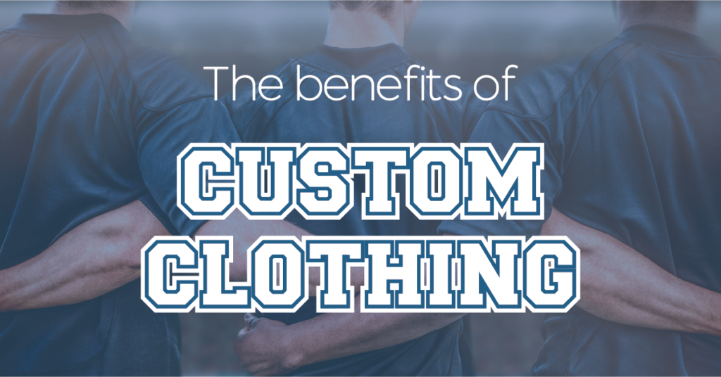 the benefits of custom clothing