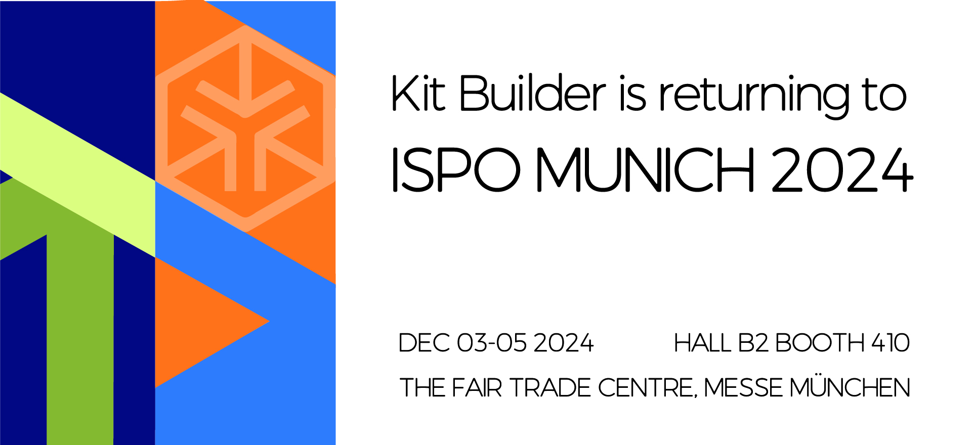 Great News! Kit Builder is Returning to ISPO Munich Expo in December 2024! Linkedin 100